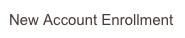 New Account Enrollment